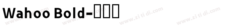 Wahoo Bold字体转换